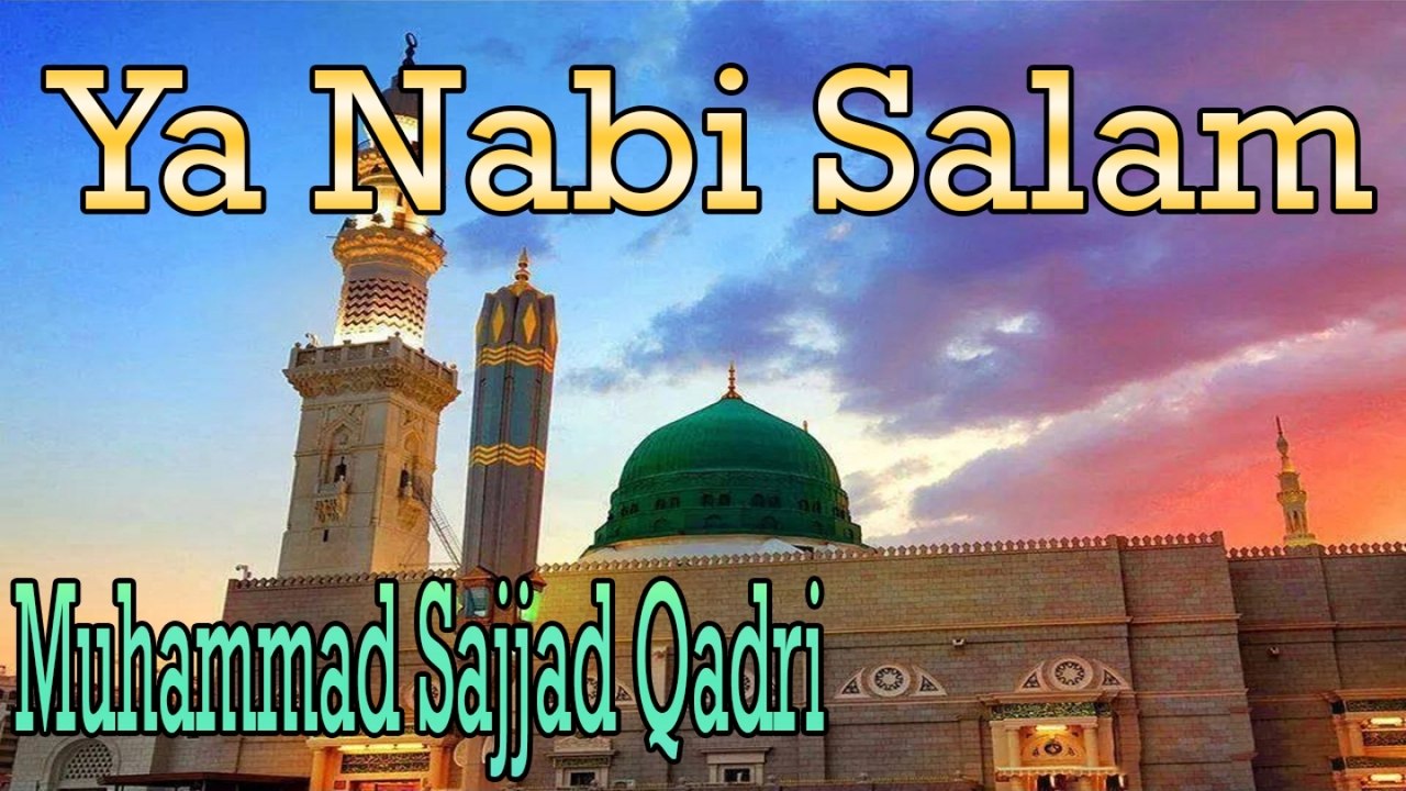 Muhammad Sajjad Qadri - Ya Nabi Salam