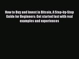 [PDF Download] How to Buy and Invest in Bitcoin A Step-by-Step Guide for Beginners: Get started