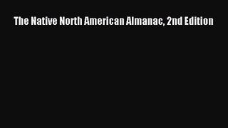 [PDF Download] The Native North American Almanac 2nd Edition [Download] Online