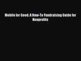 [PDF Download] Mobile for Good: A How-To Fundraising Guide for Nonprofits [PDF] Full Ebook