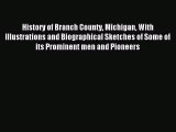 [PDF Download] History of Branch County Michigan With Illustrations and Biographical Sketches