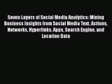 [PDF Download] Seven Layers of Social Media Analytics: Mining Business Insights from Social