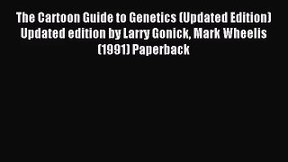 PDF Download - The Cartoon Guide to Genetics (Updated Edition) Updated edition by Larry Gonick