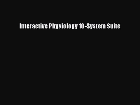 PDF Download - Interactive Physiology 10-System Suite Download Online