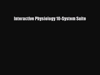 PDF Download - Interactive Physiology 10-System Suite Download Online