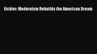 [PDF Download] Eichler: Modernism Rebuilds the American Dream [Download] Full Ebook