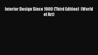 [PDF Download] Interior Design Since 1900 (Third Edition)  (World of Art) [Download] Full Ebook