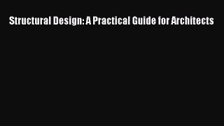 [PDF Download] Structural Design: A Practical Guide for Architects [Read] Online