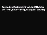 [PDF Download] Architectural Design with SketchUp: 3D Modeling Extensions BIM Rendering Making