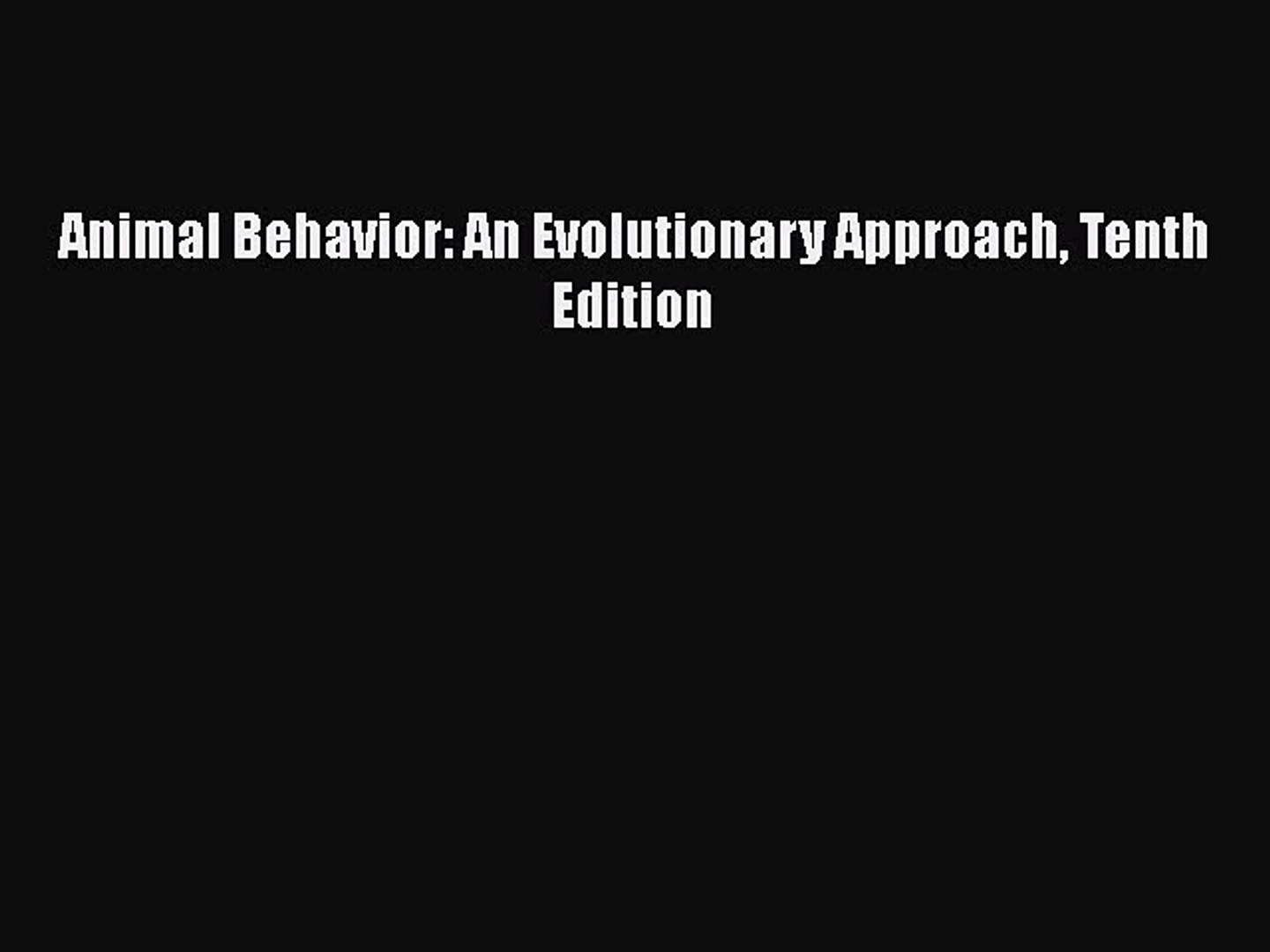 [PDF Download] Animal Behavior: An Evolutionary Approach Tenth Edition [PDF] Full Ebook