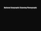 [PDF Download] National Geographic Stunning Photographs [PDF] Full Ebook