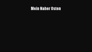 [PDF Download] Mein Naher Osten [Read] Full Ebook