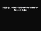 [PDF Download] Property A Contemporary Approach (Interactive Casebook Series) [PDF] Full Ebook