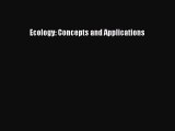 [PDF Download] Ecology: Concepts and Applications [Download] Full Ebook