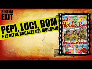 Pepi, Luci, Bom e le altre ragazze del mucchio - recensione #lalistademmerda