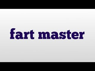 fart master meaning and pronunciation