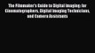 [PDF Download] The Filmmaker's Guide to Digital Imaging: for Cinematographers Digital Imaging