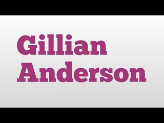 Gillian Anderson meaning and pronunciation