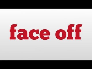 face off meaning and pronunciation