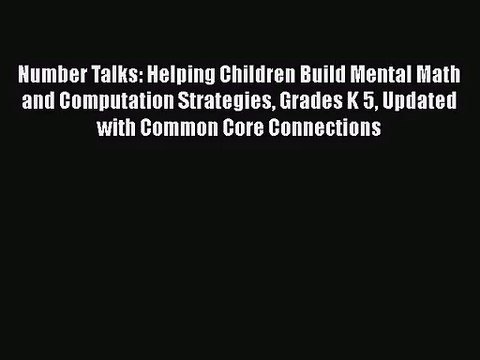 [PDF Download] Number Talks: Helping Children Build Mental Math and Computation Strategies