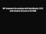 [PDF Download] MP Computer Accounting with QuickBooks 2015 with Student Resource CD-ROM [Read]