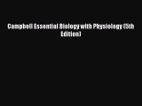 [PDF Download] Campbell Essential Biology with Physiology (5th Edition) [PDF] Online
