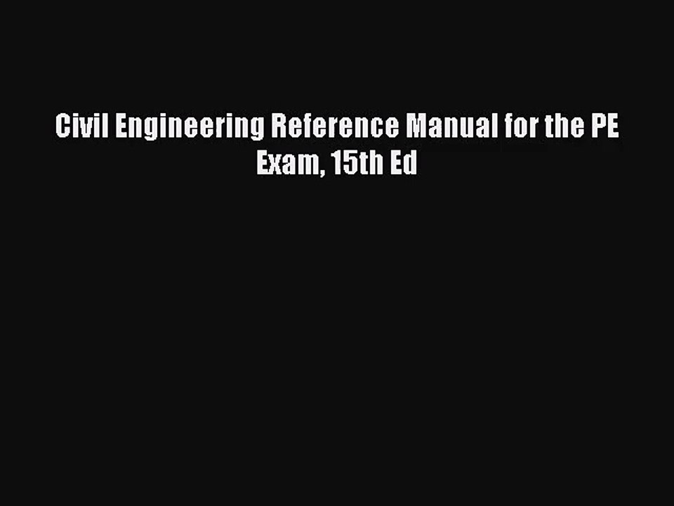 [PDF Download] Civil Engineering Reference Manual for the PE Exam 15th Ed [PDF] Online