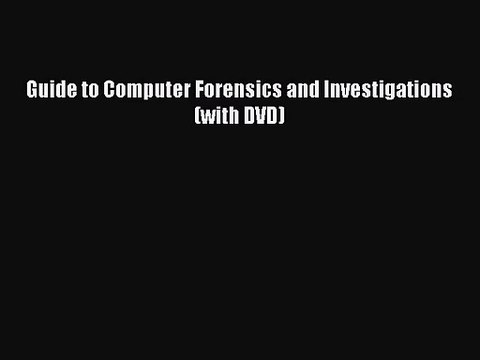 [PDF Download] Guide to Computer Forensics and Investigations (with DVD) [Read] Full Ebook