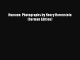 [PDF Download] Humans: Photographs by Henry Horenstein (German Edition) [Download] Full Ebook
