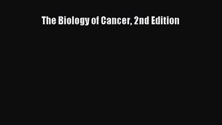 [PDF Download] The Biology of Cancer 2nd Edition [PDF] Full Ebook