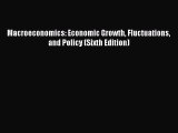 [PDF Download] Macroeconomics: Economic Growth Fluctuations and Policy (Sixth Edition) [Download]