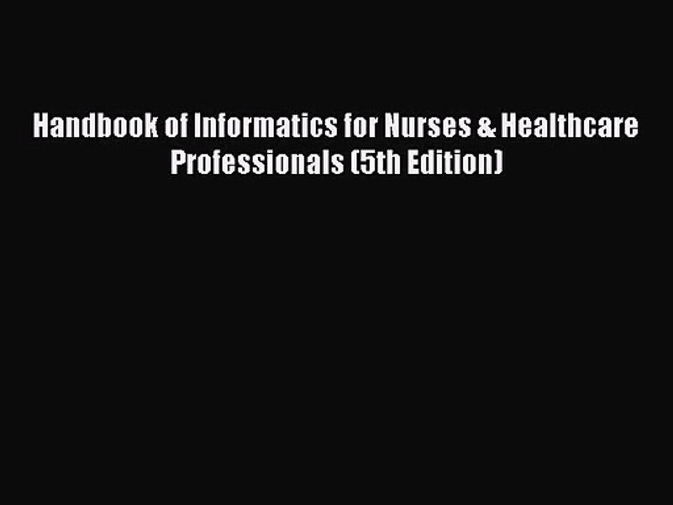 [PDF Download] Handbook of Informatics for Nurses & Healthcare Professionals (5th Edition)