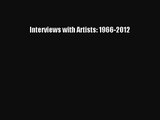 [PDF Download] Interviews with Artists: 1966-2012 [Download] Online