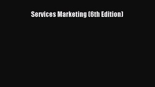 [PDF Download] Services Marketing (6th Edition) [Read] Online