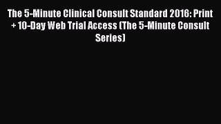 [PDF Download] The 5-Minute Clinical Consult Standard 2016: Print + 10-Day Web Trial Access