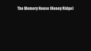 [PDF Download] The Memory House (Honey Ridge) [Read] Full Ebook