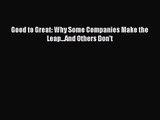 [PDF Download] Good to Great: Why Some Companies Make the Leap...And Others Don't [PDF] Online