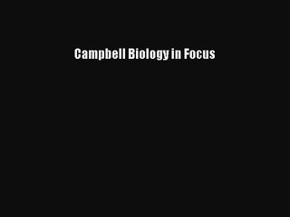 [PDF Download] Campbell Biology in Focus [PDF] Full Ebook