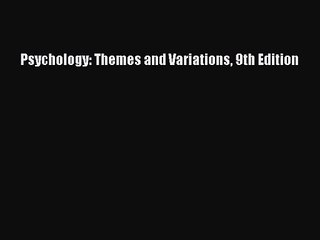 [PDF Download] Psychology: Themes and Variations 9th Edition [Download] Online