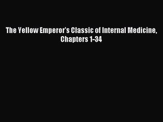 PDF Download - The Yellow Emperor's Classic of Internal Medicine Chapters 1-34 Read Online