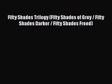 [PDF Download] Fifty Shades Trilogy (Fifty Shades of Grey / Fifty Shades Darker / Fifty Shades