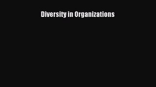 [PDF Download] Diversity in Organizations [PDF] Online