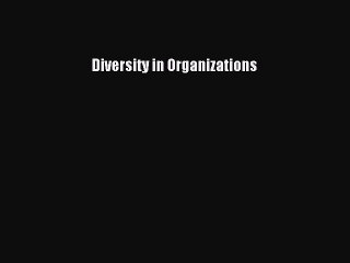 [PDF Download] Diversity in Organizations [PDF] Online