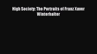 [PDF Download] High Society: The Portraits of Franz Xaver Winterhalter [PDF] Online