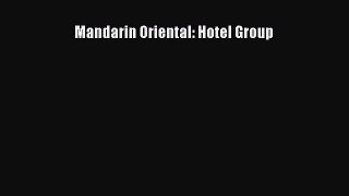 [PDF Download] Mandarin Oriental: Hotel Group [PDF] Online