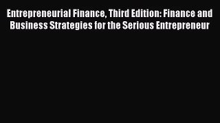 [PDF Download] Entrepreneurial Finance Third Edition: Finance and Business Strategies for the