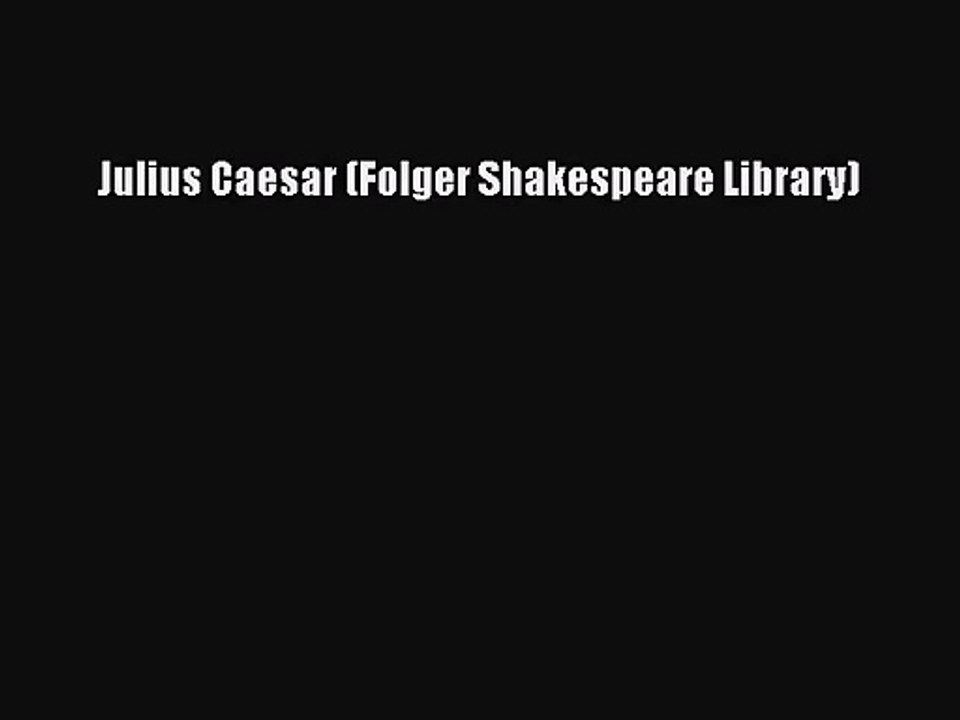 [PDF Download] Julius Caesar (Folger Shakespeare Library) [PDF] Online
