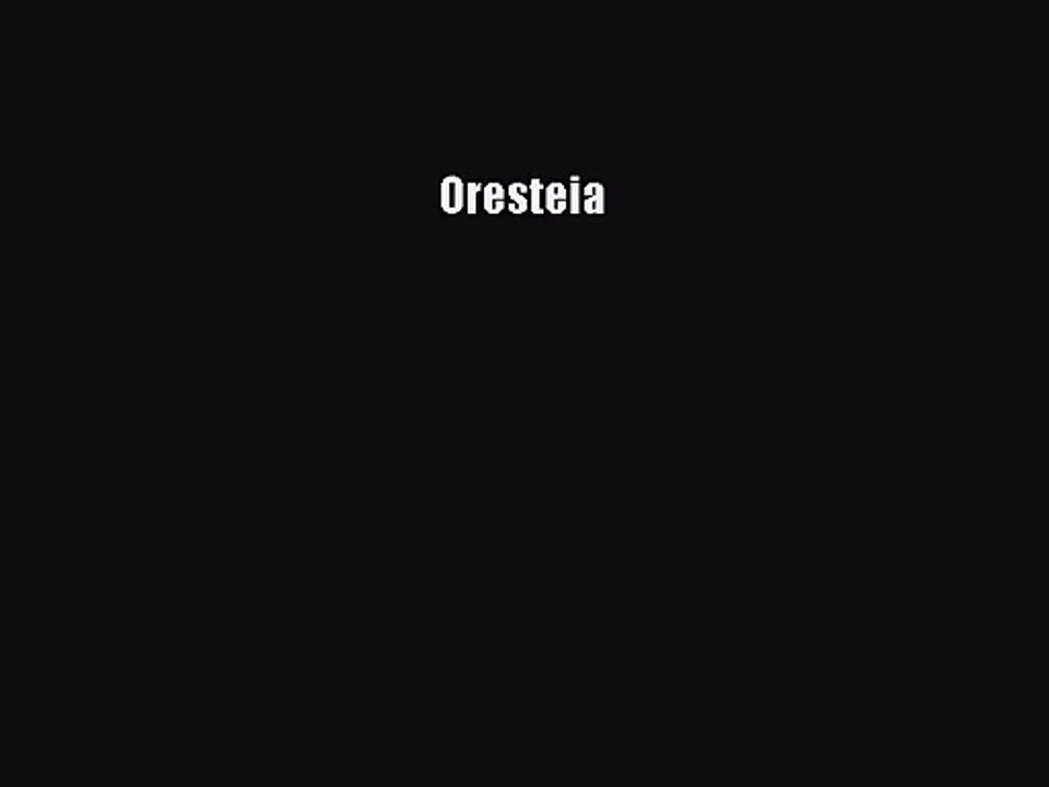 [PDF Download] Oresteia [Read] Online