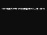 [PDF Download] Sociology: A Down-to-Earth Approach (12th Edition) [Read] Online
