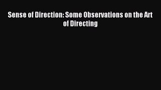 [PDF Download] Sense of Direction: Some Observations on the Art of Directing [PDF] Online
